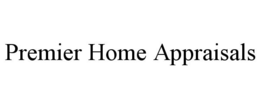 PREMIER HOME APPRAISALS trademark