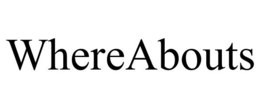 WHEREABOUTS trademark
