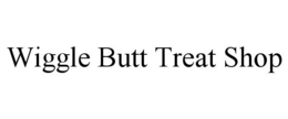 WIGGLE BUTT TREAT SHOP trademark