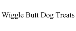 WIGGLE BUTT DOG TREATS trademark
