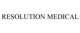 RESOLUTION MEDICAL trademark