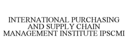 INTERNATIONAL PURCHASING AND SUPPLY CHAIN MANAGEMENT INSTITUTE IPSCMI trademark