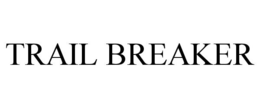 TRAIL BREAKER trademark