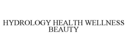 HYDROLOGY HEALTH WELLNESS BEAUTY trademark