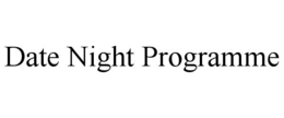 DATE NIGHT PROGRAMME trademark