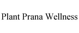 PLANT PRANA WELLNESS trademark