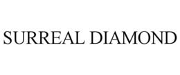 SURREAL DIAMOND trademark