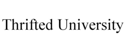 THRIFTED UNIVERSITY trademark