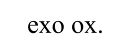 EXO OX. trademark