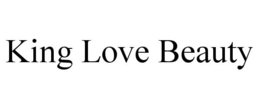 KING LOVE BEAUTY trademark
