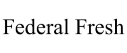 FEDERAL FRESH trademark
