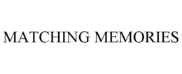 MATCHING MEMORIES trademark
