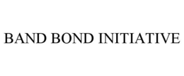 BAND BOND INITIATIVE trademark
