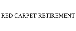 RED CARPET RETIREMENT trademark