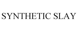 SYNTHETIC SLAY trademark