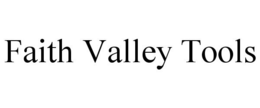 FAITH VALLEY TOOLS trademark