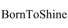 BORNTOSHINE trademark