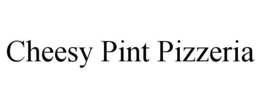 CHEESY PINT PIZZERIA trademark