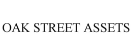 OAK STREET ASSETS trademark