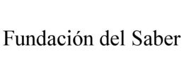 FUNDACIÓN DEL SABER trademark