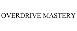 OVERDRIVE MASTERY trademark