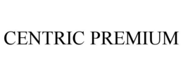 CENTRIC PREMIUM trademark