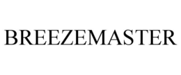 BREEZEMASTER trademark