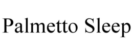 PALMETTO SLEEP trademark