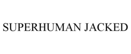 SUPERHUMAN JACKED trademark