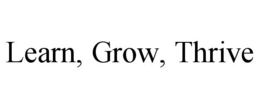 LEARN, GROW, THRIVE trademark