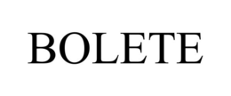 BOLETE trademark