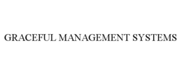 GRACEFUL MANAGEMENT SYSTEMS trademark