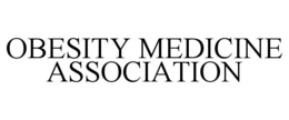 OBESITY MEDICINE ASSOCIATION trademark