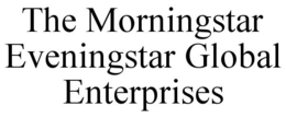 THE MORNINGSTAR EVENINGSTAR GLOBAL ENTERPRISES trademark