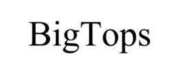 BIGTOPS trademark