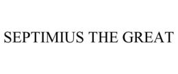 SEPTIMIUS THE GREAT trademark