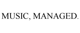 MUSIC, MANAGED. trademark