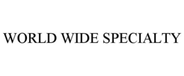 WORLD WIDE SPECIALTY trademark