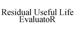 RESIDUAL USEFUL LIFE EVALUATOR trademark