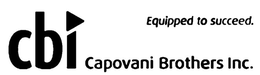 CBI EQUIPPED TO SUCCEED CAPOVANI BROTHERS INC trademark