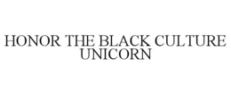 HONOR THE BLACK CULTURE UNICORN trademark