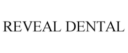 REVEAL DENTAL trademark
