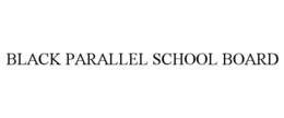 BLACK PARALLEL SCHOOL BOARD trademark