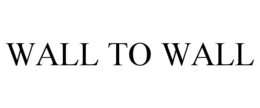 WALL TO WALL trademark