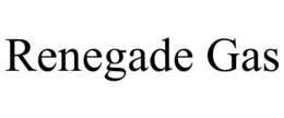 RENEGADE GAS trademark