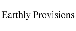EARTHLY PROVISIONS trademark