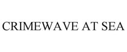 CRIMEWAVE AT SEA trademark