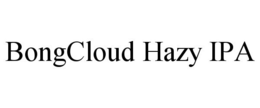 BONGCLOUD HAZY IPA trademark