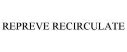 REPREVE RECIRCULATE trademark