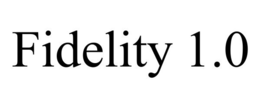 FIDELITY 1.0 trademark